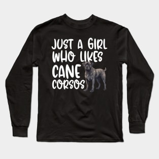 Just A Girl Who Likes Cane Corsos Long Sleeve T-Shirt